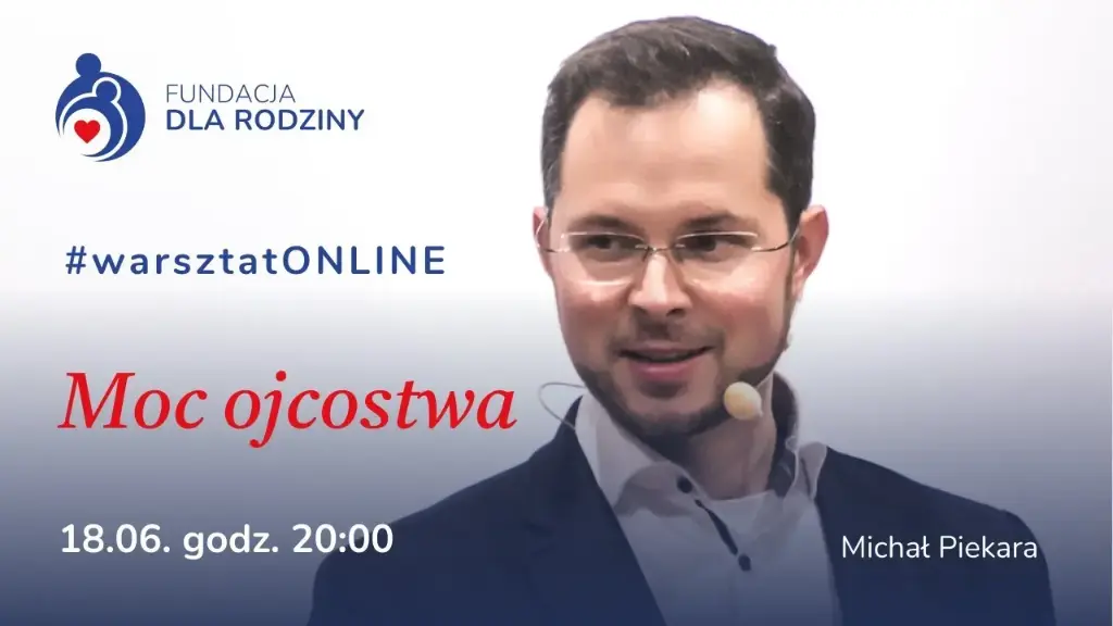 Warsztat online: Moc ojcostwa. Prelegent: Michał Piekara