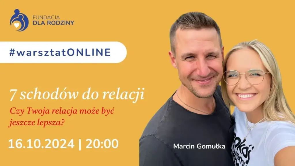 Warsztat online: 7 schodów do relacji. Prelegent: Marcin Gomułka z Fundacji Początek Wieczności