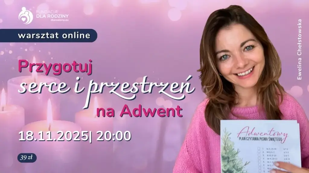 Przygotuj serce i przestrzeń na Adwent. Prelegentka: Ewelina Chełstowska z profilu Urzekająca